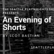 Seattle Playwrights Salon to Present AN EVENING OF SHORTS by Scot Bastian