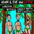Scott E. Lambert & My Monkey Productions Present ADAM & EVE AND STEVE, Now thru 8/30