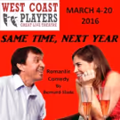 West Coast Players' SAME TIME, NEXT YEAR Begins Tonight