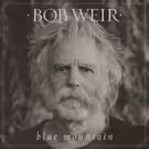Bob Weir Signs to Columbia/Legacy Recordings, 'Blue Mountain' Out Today