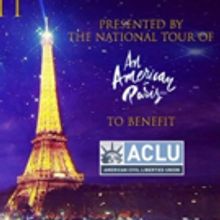AN AMERICAN IN PARIS Tour Cast to Hold L.A. Benefit Concert for the ACLU