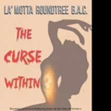 Author La' Motta Roundtree Pens THE CURSE WITHIN