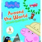 Preschool Special PEPPA PIG: AROUND THE WORLD Coming to DVD 4/4