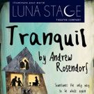 Luna Stage Premieres New Play TRANQUIL