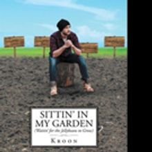 Kroon Announces SITTIN' IN MY GARDEN