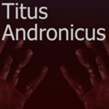 Theatricum Botanicum to Present TITUS ANDRONICUS, 7/30-10/1