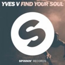 Yves V invites you to 'Find Your Soul', Out Now on Spinnin' Records