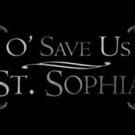 O' SAVE US, ST. SOPHIA Set for FringeNYC