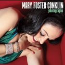 BWW Review: Veteran Jazz Vocalist Mary Foster Conklin's New CD PHOTOGRAPHS Offers…