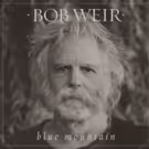 Bob Weir's New Solo Album BLUE MOUNTAIN Out This Fall; 'Campfire Tour' Dates Set