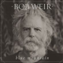 Bob Weir's New Solo Album BLUE MOUNTAIN Out This Fall; 'Campfire Tour' Dates Set