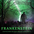 New Adaptation of Classic Horror Tale FRANKENSTEIN to Play Road Less Traveled