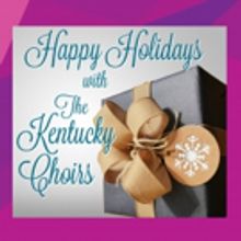 HAPPY HOLIDAYS WITH THE KENTUCKY CHOIRS Set for The Carnegie