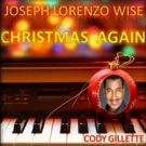 Singer/Songwriter Joseph Lorenzo Wise Releases 'Christmas Again' Single Today