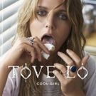 Tove Lo Returns with 'cool girl' Single
