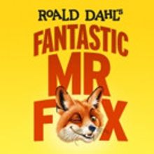 Lyric Hammersmith Announces its FANTASTIC MR FOX Will Tour UK