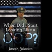 Former Police Officer Pens Memoir WHEN DID I START LOOKING LIKE A COP?
