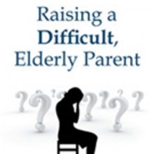 Daisy Crockett Releases 'Raising a Difficult, Elderly Parent'
