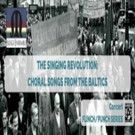 Annex Theatre to Present THE SINGING REVOLUTION: CHORAL SONGS FROM THE BALTIC…