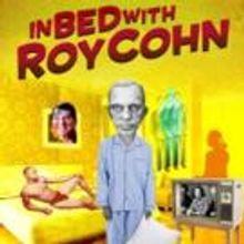 Joan Beber's IN BED WITH ROY COHN Premieres in NYC Tonight