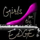 'GIRLS ON THE EDGE' Revue Set for The Theatre at Broadway Next Month