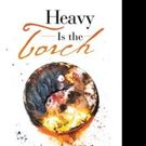 Ella McBea Pens HEAVY IS THE TORCH