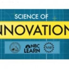 NBC Learn Debuts Six New 'Science of Innovation' Videos