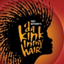 'DA KINK IN MY HAIR Sells Out First Two Weeks at Horizon Theatre