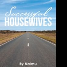 Author Naimu Shares SUCCESSFUL HOUSEWIVES