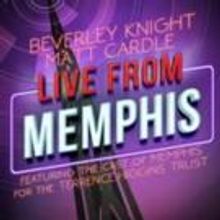 MEMPHIS' Beverley Knight & Matt Cardle to Headline Benefit Concert at Hippodrome…
