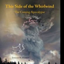 Steven R. Harrel Pens THIS SIDE OF THE WHIRLWIND