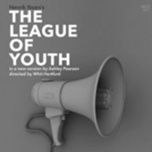 THE LEAGUE OF YOUTH, An Ibsen Classic with a Modern Spin, to Play Theatre N16 in Augu