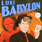 LUKE BABYLON: THE CHRISTIAN MAGICIAN Coming to Chicago's Annoyance Theatre