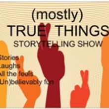 (MOSTLY) TRUE THINGS at The PIT Loft