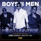 Boyz II Men & More Set for MISS UNIVERSE, Airing Live on FOX 1/29