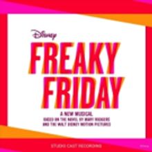 FREAKY FRIDAY Studio Cast Recording Tracklist Announced; Preview the Songs!
