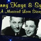 DANNY KAYE AND SYLVIA: A MUSICAL LOVE STORY to Play Willow Theatre in Sugar Sand Park