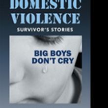 Ken Butler Releases 'Domestic Violence Survivor's Stories: Big Boys Don't Cry'