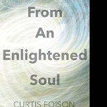 Curtis Foison Shares FROM AN ENLIGHTENED SOUL