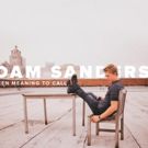 Adam Sanders Premieres New Song I'VE BEEN MEANING TO CALL