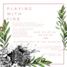 Site-Specific Production of PLAYING WITH FIRE to Open Next Week in Williamsburg