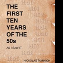 Nick G. Taminich Shares THE FIRST TEN YEARS OF THE 50s