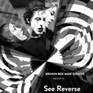 Broken Box Mime's SEE REVERSE Opens Tonight as Part of A.R.T./New York's Inaugural…