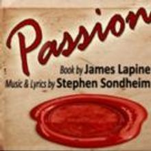 Pandora Productions Stages Stephen Sondheim's PASSION, Beginning Tonight
