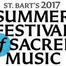 Summer Festival of Sacred Music at St. Bart's to Celebrate Pride Sunday with Works…