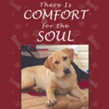 Author Jerie A. Tau's Newly Released “There Is Comfort For The Soul” Is A Loving
