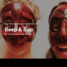 Tut'Zanni Theatre Company to Premiere BEEP & BOP at San Francisco Fringe