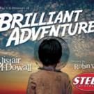 Steep Closes 14th Season with U.S. Premiere of BRILLIANT ADVENTURES, Opening Tonight