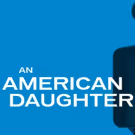 Wendy Wasserstein's AN AMERICAN DAUGHTER Opens Tonight at Williamstown Theatre…