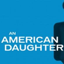 Wendy Wasserstein's AN AMERICAN DAUGHTER Opens Tonight at Williamstown Theatre…